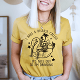I Have A Disease Called It's Nice Out There Tee Mustard / S Peachy Sunday T-Shirt
