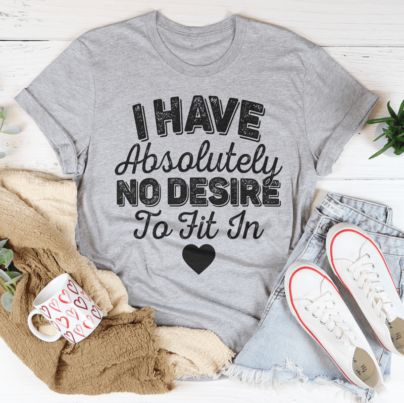 I Have Absolutely No Desire To Fit In Tee Athletic Heather / S Peachy Sunday T-Shirt