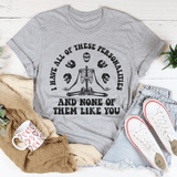 I Have All Of These Personalities And None Of Them Like You Tee Athletic Heather / S Peachy Sunday T-Shirt