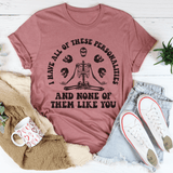 I Have All Of These Personalities And None Of Them Like You Tee Mauve / S Peachy Sunday T-Shirt