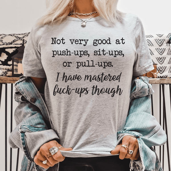 I Have Mastered Fuck-Ups Though Tee Athletic Heather / S Peachy Sunday T-Shirt