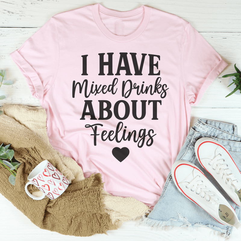 I Have Mixed Drinks About Feelings Tee Pink / S Peachy Sunday T-Shirt