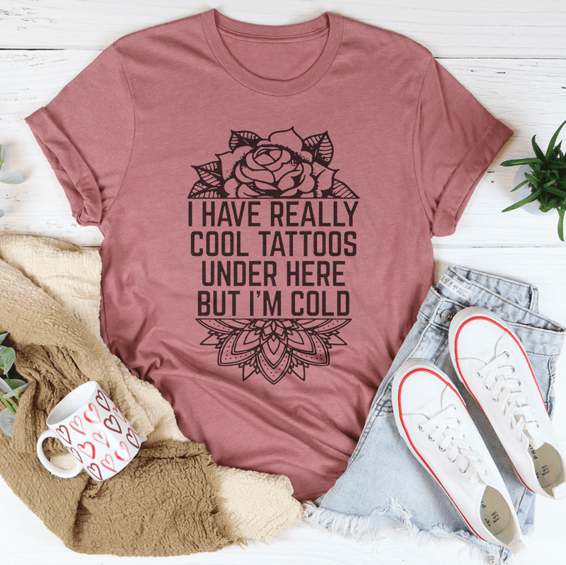 I Have Really Cool Tattoos Under Here Tee Mauve / S Peachy Sunday T-Shirt