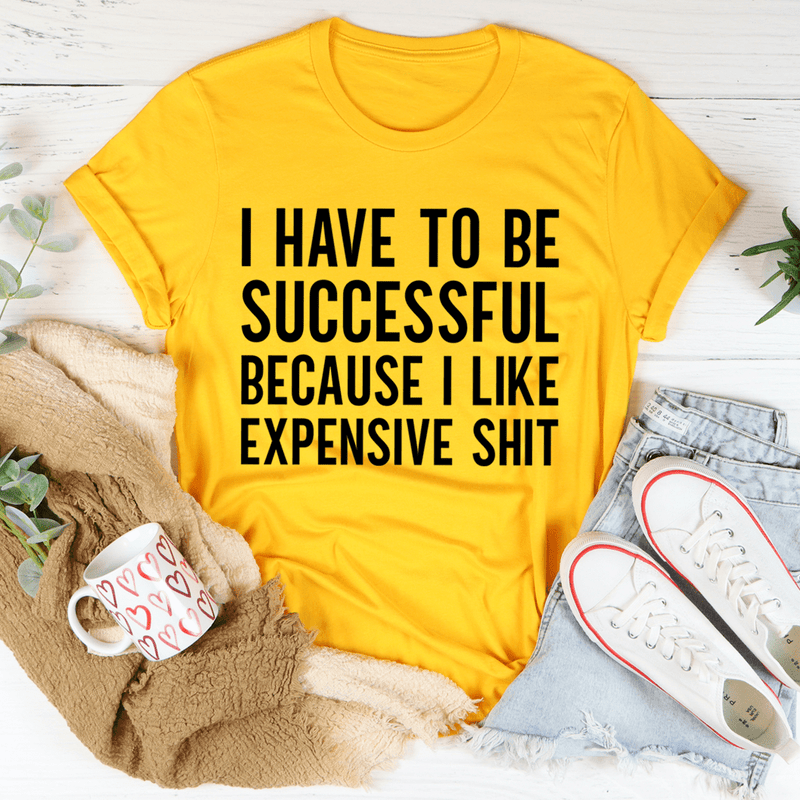 I Have to Be Successful Tee Mustard / S Peachy Sunday T-Shirt