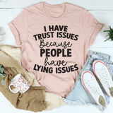 I Have Trust Issues Tee Heather Prism Peach / S Peachy Sunday T-Shirt