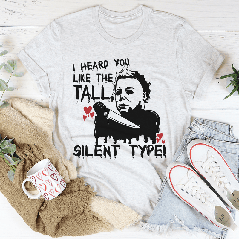 I Heard You Like The Tall Silent Type Tee Ash / S Peachy Sunday T-Shirt