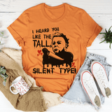 I Heard You Like The Tall Silent Type Tee Burnt Orange / S Peachy Sunday T-Shirt