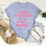 I Hope I'm Married By 40 If Not Hoewell Tee Heather Blue / S Peachy Sunday T-Shirt