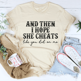 I Hope She Cheats Tee Heather Dust / S Peachy Sunday T-Shirt