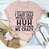 I Just Told Myself Tee Heather Prism Peach / S Peachy Sunday T-Shirt