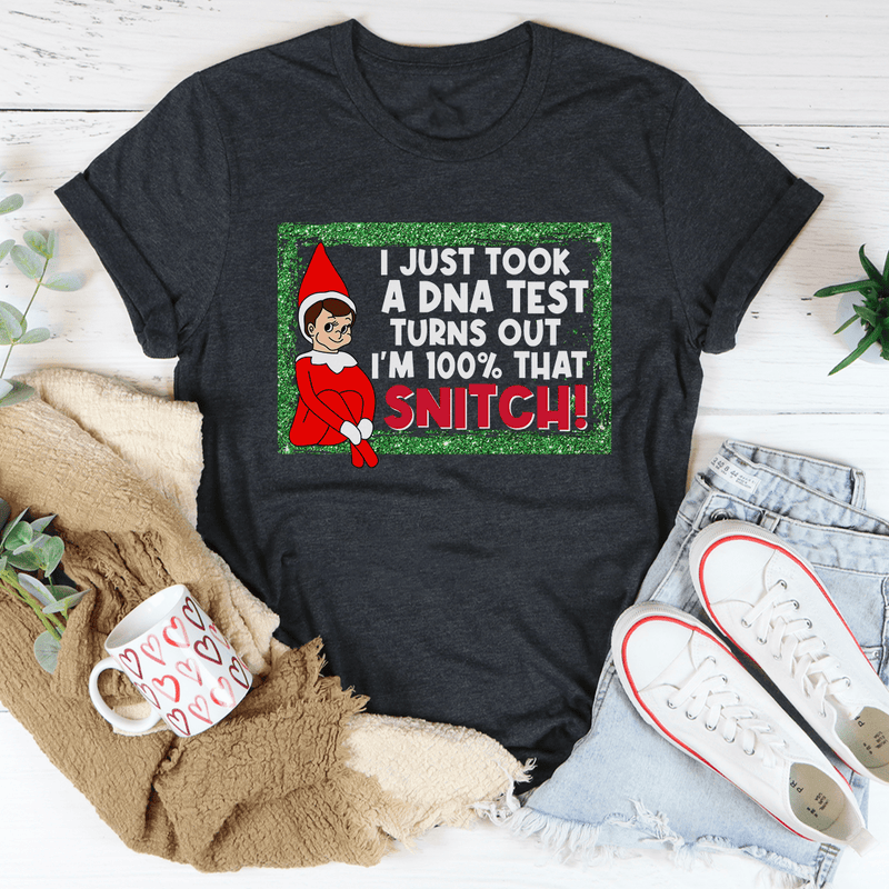 I Just Took A DNA Test I'm 100% That Snitch Tee Dark Grey Heather / S Peachy Sunday T-Shirt