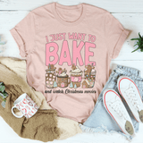 I Just Want To Bake And Watch Christmas Movies Tee Peachy Sunday T-Shirt