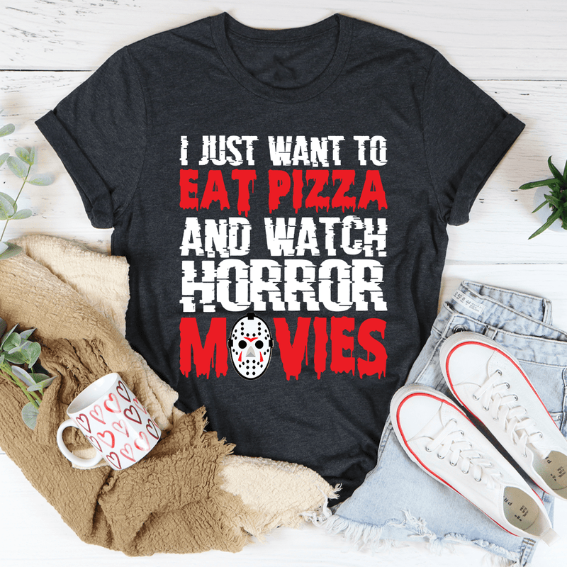 I Just Want To Eat Pizza And Watch Horror Movies Tee Dark Grey Heather / S Peachy Sunday T-Shirt
