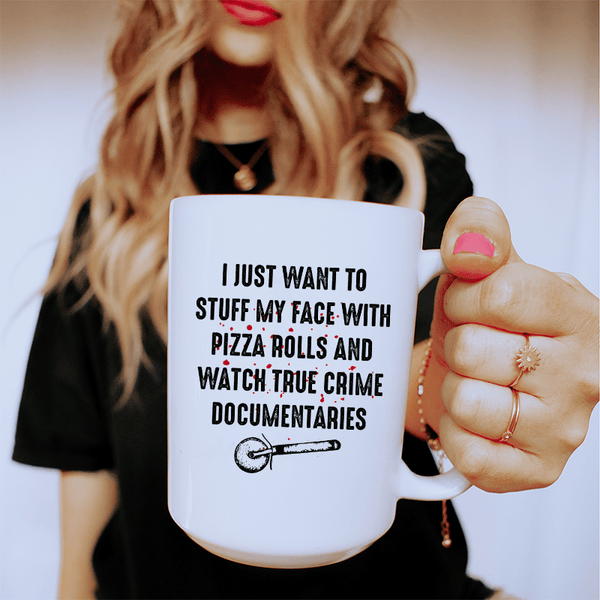 I Just Want To Stuff My Face With Pizza Rolls Ceramic Mug 15 oz White / One Size CustomCat Drinkware T-Shirt