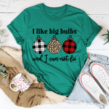 I Like Big Bulbs Tee Kelly / S Peachy Sunday T-Shirt