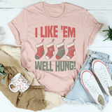 I Like 'Em Well Hung Tee Peachy Sunday T-Shirt