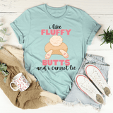 I Like Fluffy Butts And I Cannot Lie Tee Peachy Sunday T-Shirt