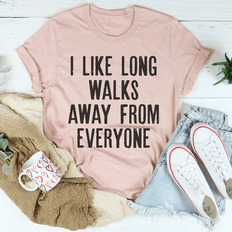 I Like Long Walks Away From Everyone Tee Peachy Sunday T-Shirt