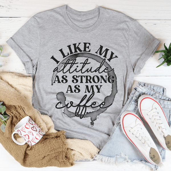 I Like My Attitude As Strong As My Coffee Tee Athletic Heather / S Peachy Sunday T-Shirt
