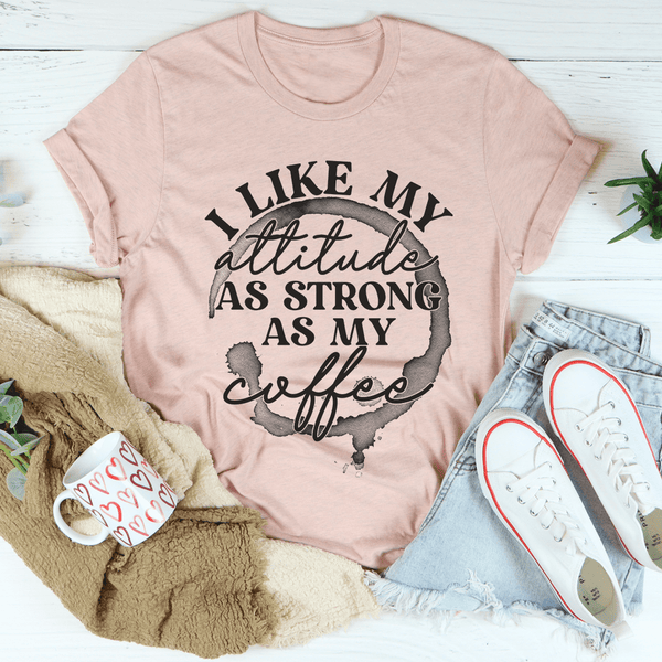 I Like My Attitude As Strong As My Coffee Tee Heather Prism Peach / S Peachy Sunday T-Shirt