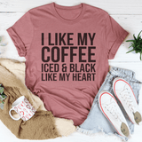 I Like My Coffee Iced And Black Like My Heart Tee Mauve / S Peachy Sunday T-Shirt