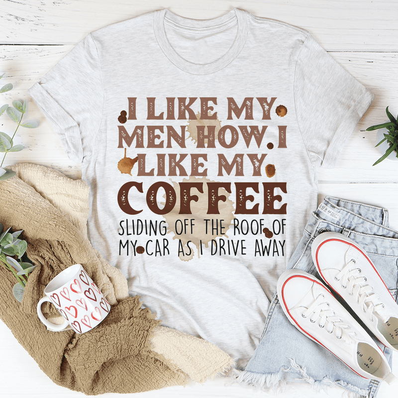 I Like My Men How I Like My Coffee Tee Ash / S Peachy Sunday T-Shirt