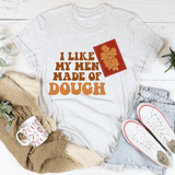 I Like My Men Made Of Dough Tee Ash / S Peachy Sunday T-Shirt