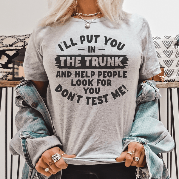 I'll Put You In Trunk Tee Athletic Heather / S Peachy Sunday T-Shirt