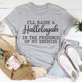 I'll Raise A Halleluyah In The Presence Of My Enemies Tee Athletic Heather / S Peachy Sunday T-Shirt
