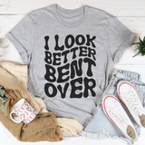 I Look Better Bent Over Tee Athletic Heather / S Peachy Sunday T-Shirt