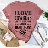 I Love Cowboys With Beards & Tight Jeans Tee Peachy Sunday T-Shirt
