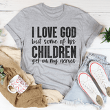 I Love God But Some Of His Children Tee Athletic Heather / S Peachy Sunday T-Shirt
