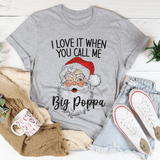 I Love It When You Call Me Big Poppa Tee Athletic Heather / S Peachy Sunday T-Shirt