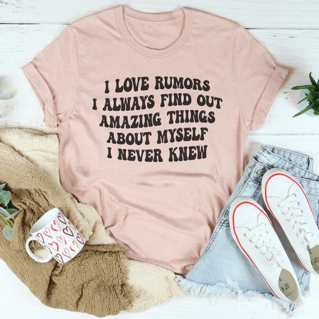 I Love Rumors Tee Peachy Sunday T-Shirt