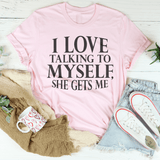 I Love Talking to Myself Tee Pink / S Peachy Sunday T-Shirt