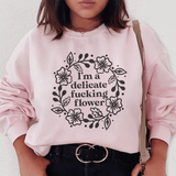 I'm A Delicate Flower Sweatshirt Light Pink / S Peachy Sunday T-Shirt