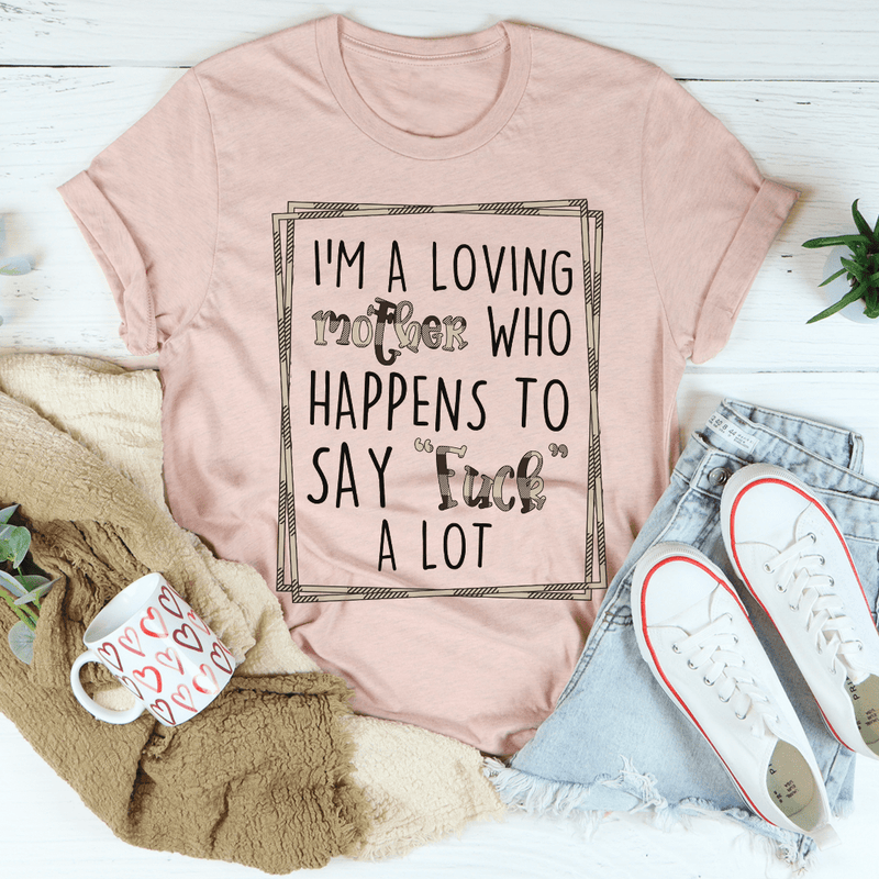 I'm A Loving Mother Tee Heather Prism Peach / S Peachy Sunday T-Shirt