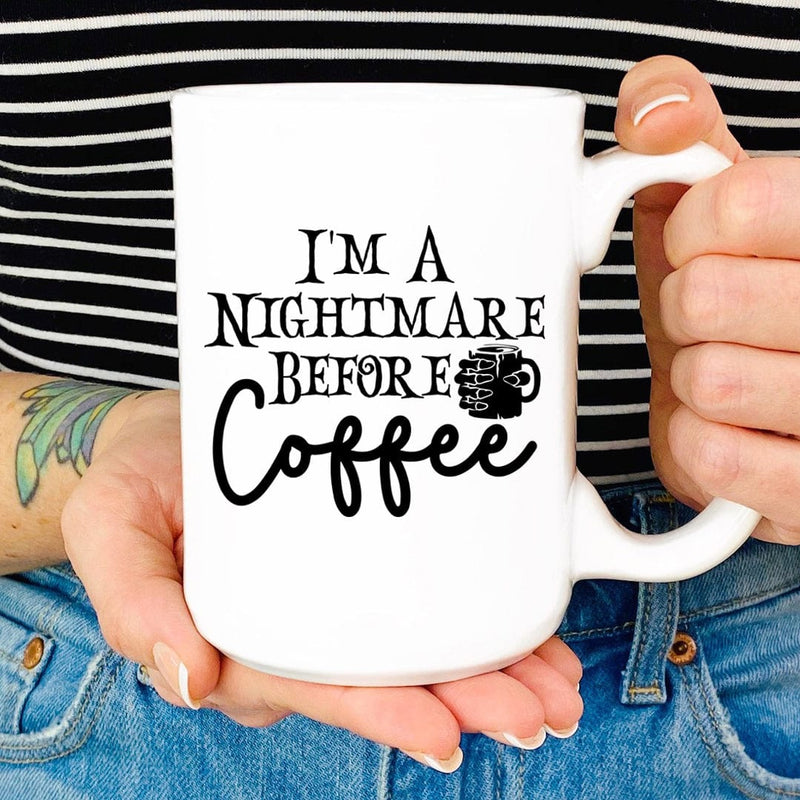 I'm A Nightmare Before Coffee Mug White / One Size CustomCat Drinkware T-Shirt