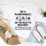 I'm A Plantaholic Tee Peachy Sunday T-Shirt