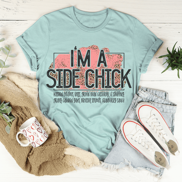 I'm A Side Chick Thanksgiving Tee Heather Prism Dusty Blue / S Peachy Sunday T-Shirt