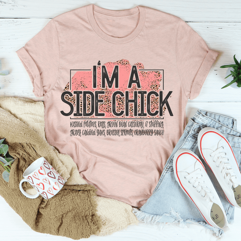 I'm A Side Chick Thanksgiving Tee Heather Prism Peach / S Peachy Sunday T-Shirt