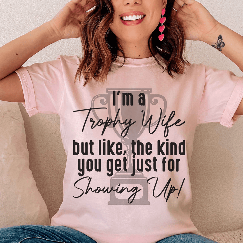 I'm A Trophy Wife Tee Pink / S Peachy Sunday T-Shirt