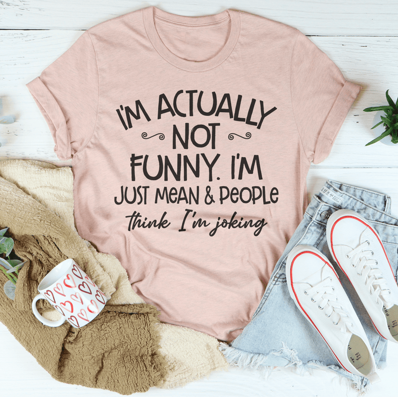 I'm Actually Not Funny Tee Heather Prism Peach / S Peachy Sunday T-Shirt