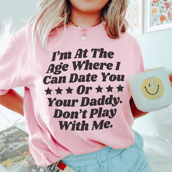 I'm At That Age Tee Pink / S Peachy Sunday T-Shirt
