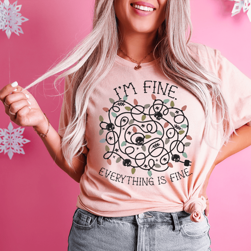 I'm Fine Everything Is Fine Christmas Lights Tee Peachy Sunday T-Shirt