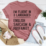 I'm Fluent In 3 Languages Tee Peachy Sunday T-Shirt