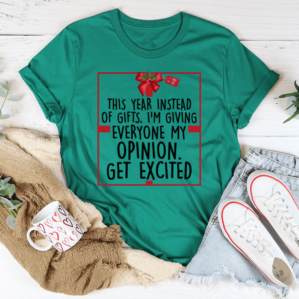 I'm Giving Everyone My Opinion This Year Tee Kelly / S Peachy Sunday T-Shirt