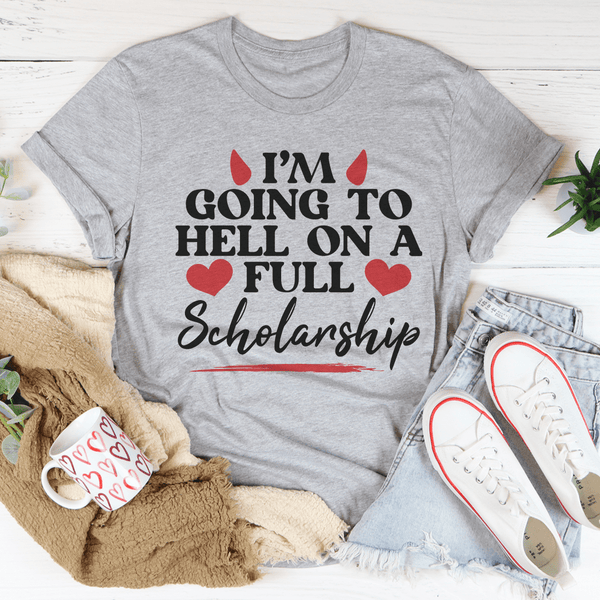 I'm Going To Hell In A Full Scholarship Tee Athletic Heather / S Peachy Sunday T-Shirt