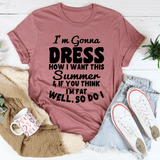I'm Gonna Dress How I Want Tee Mauve / S Peachy Sunday T-Shirt