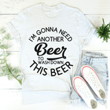 I'm Gonna Need Another Beer Tee Ash / S Peachy Sunday T-Shirt